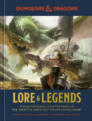 Lore & Legends: A Visual Celebration Of The Fifth Edition Of The World's Greatest Roleplaying Game (Dungeons & Dragons) HC